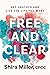 Free and Clear: Get Unstuck and Live the Life You Want