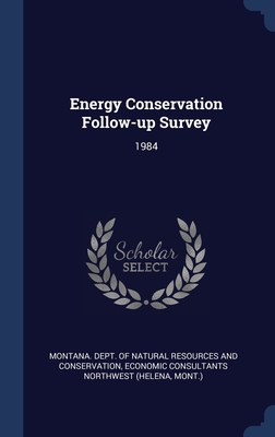 Energy Conservation Follow-up Survey: 1984