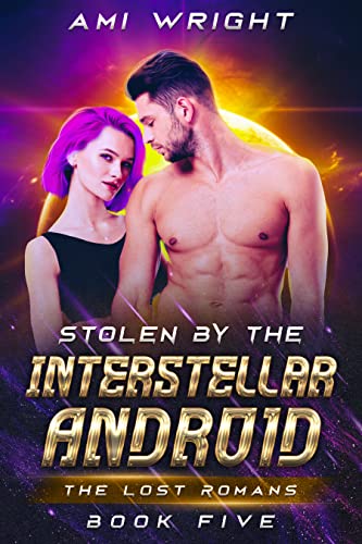 Stolen by the Interstellar Android (The Lost Romans #5)