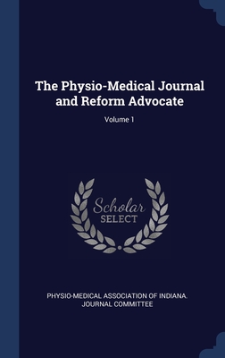 The Physio-Medical Journal and Reform Advocate; Volume 1