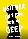 Neither Out Far Nor In Deep by Leah T. Williams