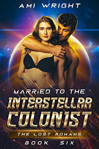Married to the Interstellar Colonist (The Lost Romans #6)