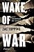 Wake of War