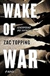 Wake of War by Zac Topping