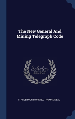 The New General And Mining Telegraph Code