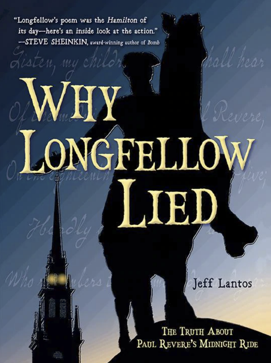 Why Longfellow Lied: The Truth About Paul Revere's Midnight Ride (Hardcover)