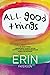 All Good Things: A Memoir About Genetic Testing, Infertility and One Woman's Relentless Search for Happiness