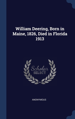 William Deering, Born in Maine, 1826, Died in Florida 1913