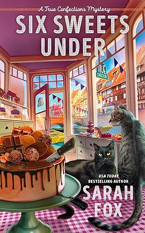 Six Sweets Under (True Confections Mystery, #1)