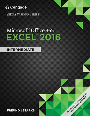 Microsoft Office 365 & Excel 2016: Intermediate (Shelly Cashman Series)
