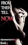 From Then Till No...