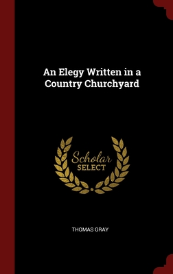 An Elegy Written in a Country Churchyard