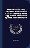 the-gaiety-stage-door-thirty-years-reminiscences-of-the-the-theatre-by-james-jupp-with-an-introducti