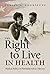 The Right to Live in Health...
