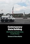 Contemporary State Building: Elite Taxation and Public Safety in Latin America