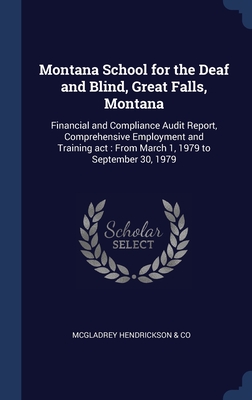 Montana School for the Deaf and Blind, Great Falls, Montana: Financial and Compliance Audit Report, Comprehensive Employment and Training act : From March 1, 1979 to September 30, 1979