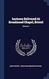 Lectures Delivered At Broadmead Chapel, Bristol; Volume 1