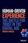 Human-Driven Experience: The Battle for Trust in the Digital Age