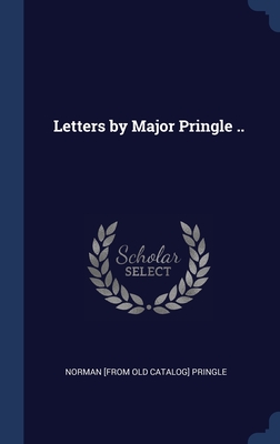 Letters by Major Pringle ..