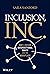 Inclusion, Inc.: How to Des...