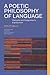 Poetic Philosophy of Language, A by Philip Mills