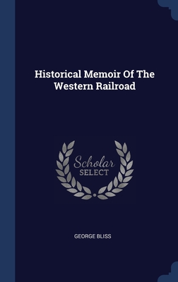 Historical Memoir Of The Western Railroad
