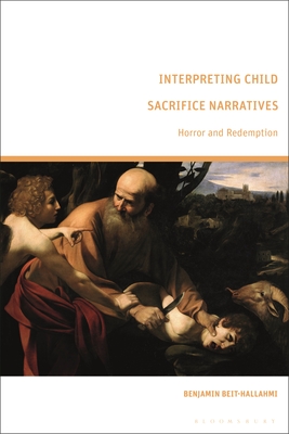 Interpreting Child Sacrifice Narratives: Horror and Redemption (Hardcover)