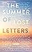 The Summer of Lost Letters by Hannah Reynolds The Summer of Lost Letters by Hannah Reynolds
