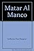 Matar Al Manco