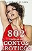 802 Páginas de Contos Eróticos: Uma coletânea (Portuguese Edition)