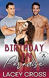 Birthday in Paradise by Lacey Cross Birthday in Paradise by Lacey Cross