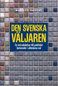 Den Svenska Väljaren: En introduktion till politiskt beteende i allmänna val