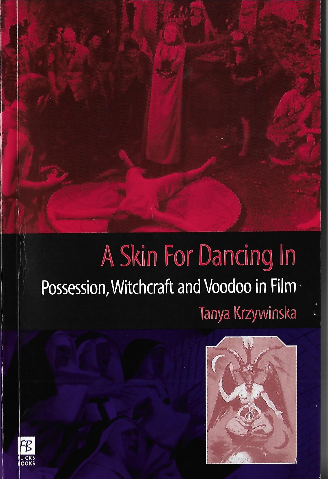 A Skin For Dancing In: Possession, Witchcraft and Voodoo in Film (Paperback)