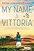 My Name Is Vittoria by Dafna Vitale Ben Bassat