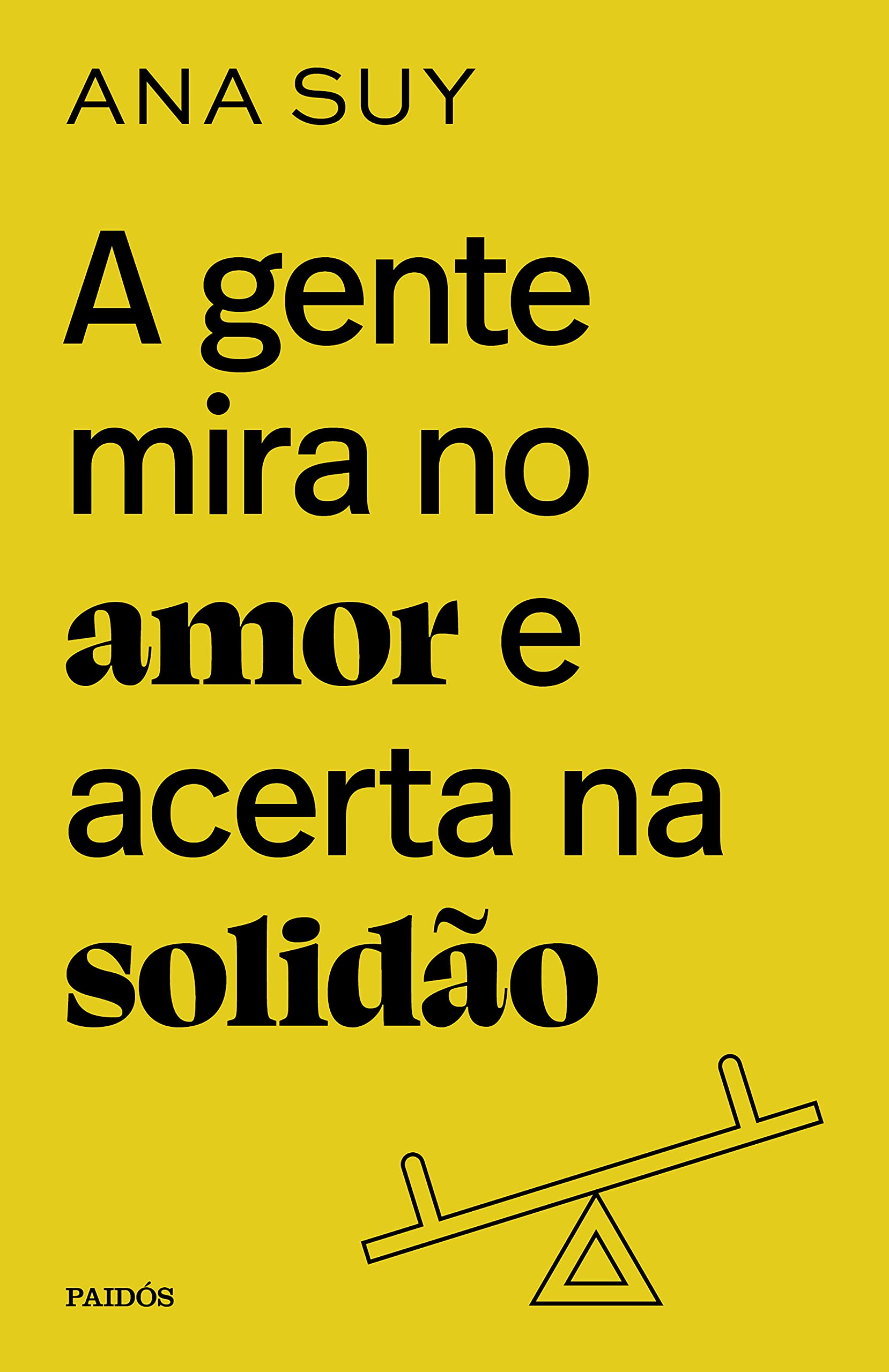 A Gente Mira no Amor e Acerta na Solidão (Kindle Edition)