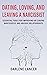 Dating, Loving, and Leaving a Narcissist by Darlene Lancer