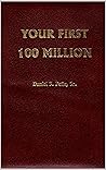 Your First 100 Million by Daniel S. Peña