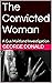 The Convicted Woman: A Gus ...