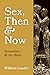 Sex, Then and Now: Sexualit...