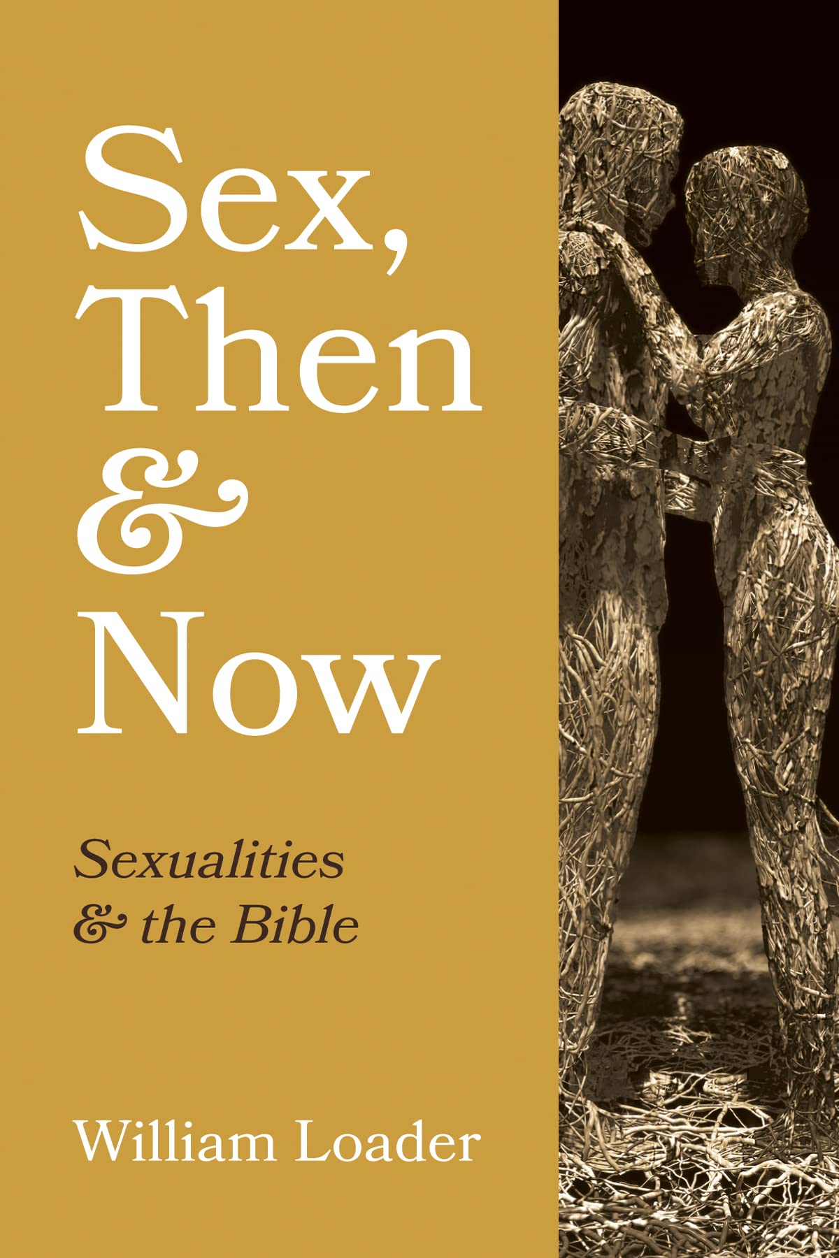 Sex, Then and Now: Sexualities and the Bible (Kindle Edition)