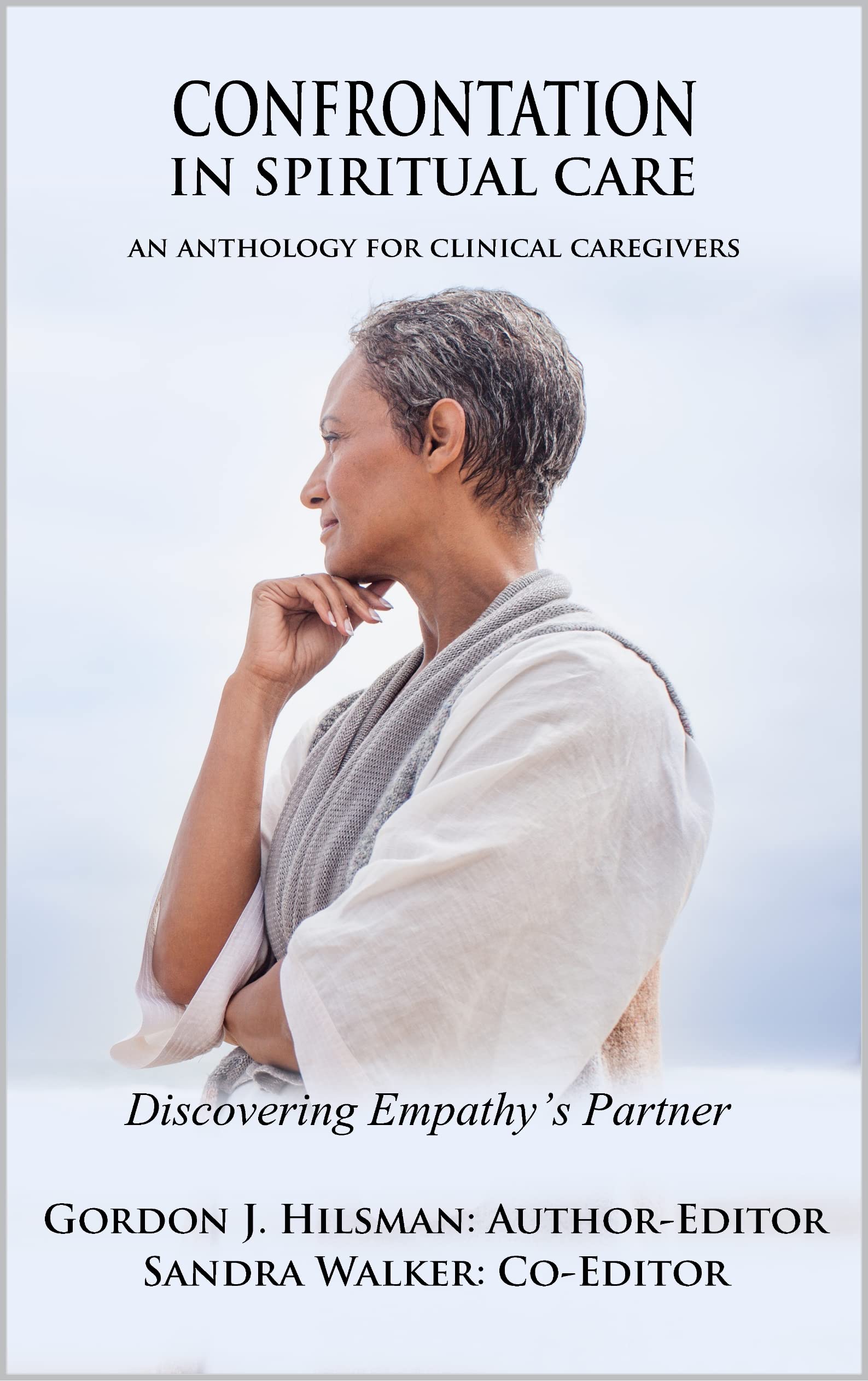 Confrontation in Spiritual Care: an Anthology for Clinical Caregivers (Kindle Edition)