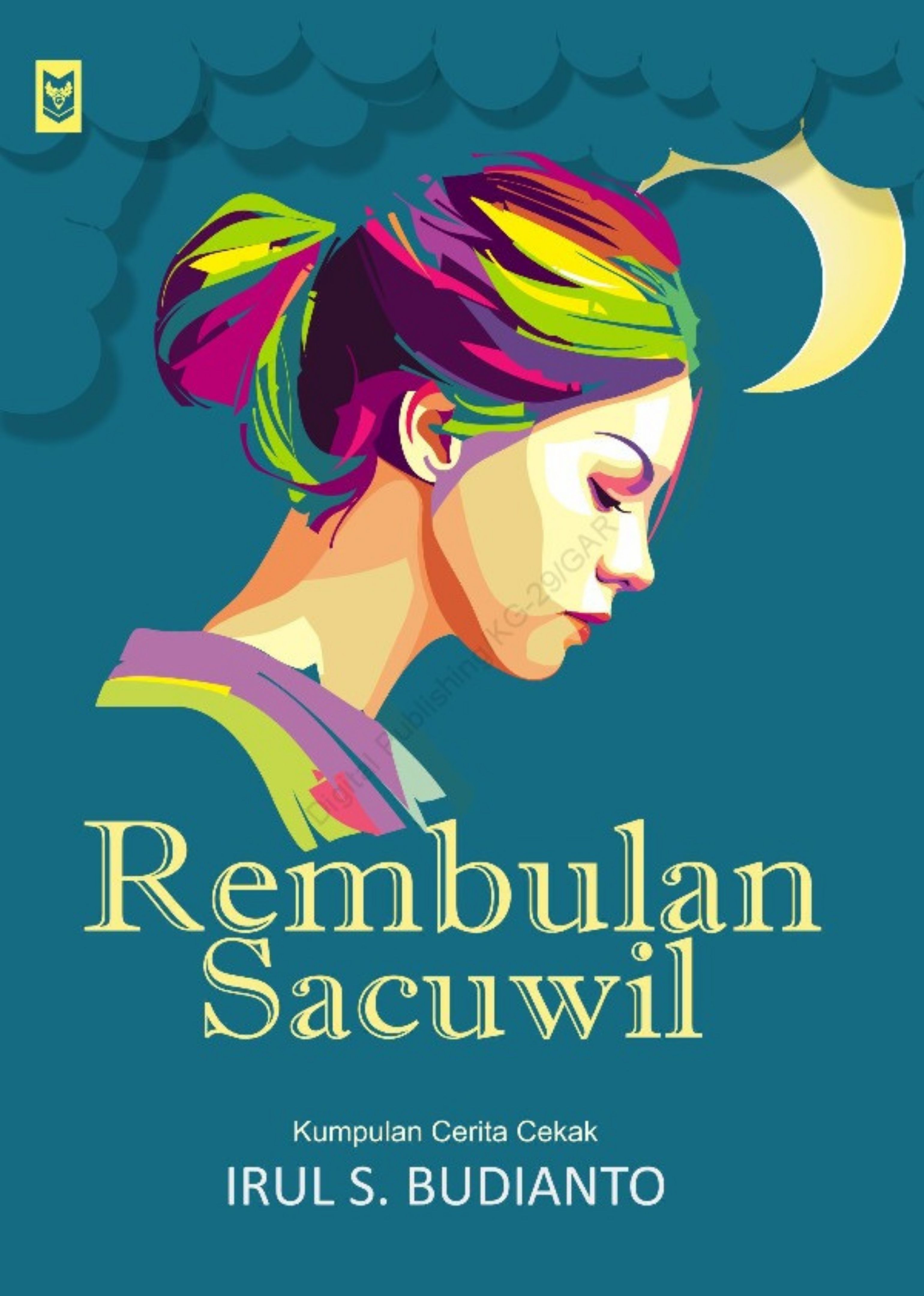 Rembulan Sacuwil : Kumpulan Cerita Cekak (Paperback)