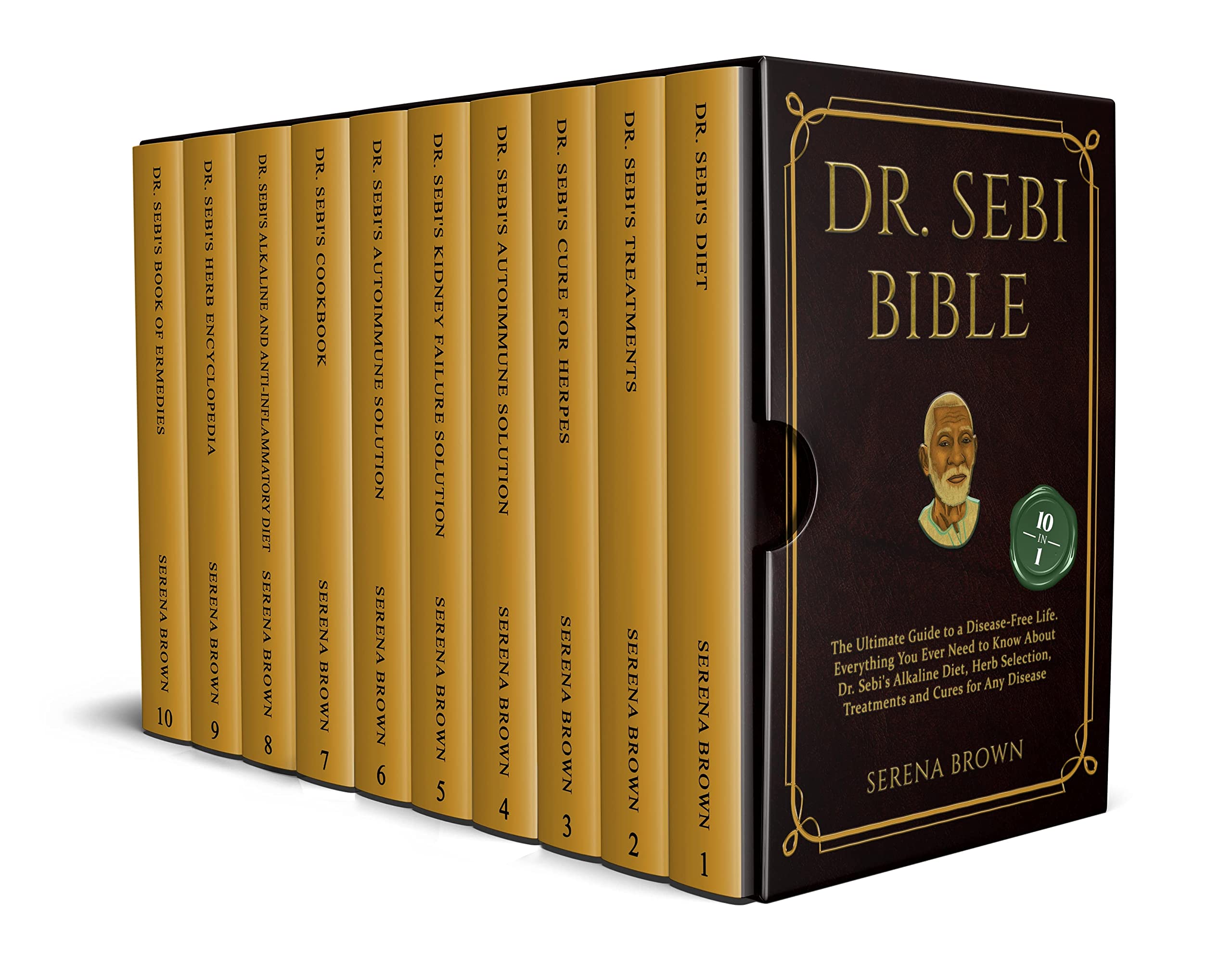 DR. SEBI BIBLE: 10 Books in 1: The Ultimate Guide to a Disease-Free Life. Everything You Ever Need to Know About Dr. Sebi's Alkaline Diet, Herb Selection, Treatments and Cures for Any Disease (Kindle Edition)