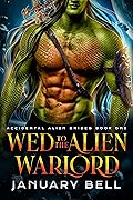 Wed to the Alien Warlord (Accidental Alien Brides, #1)