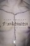 Frankenstein by Mary Wollstonecraft Shelley