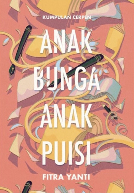 Anak Bunga Anak Puisi (Kumpulan Cerpen)