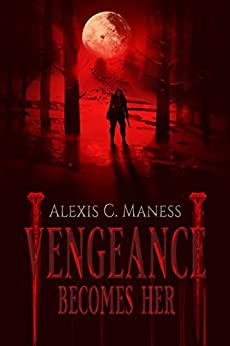 Vengeance Becomes Her (The Vengeance Duology, #1)