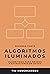 Algoritmos iluminados (Segunda parte): Algoritmos para grafos y estructuras de datos