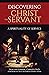 Discovering Christ the Serv...