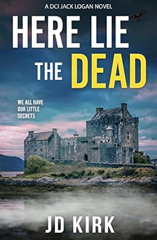 Here Lie the Dead (DCI Logan Crime Thrillers, #15)